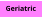 Geriatric