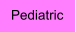 Pediatric